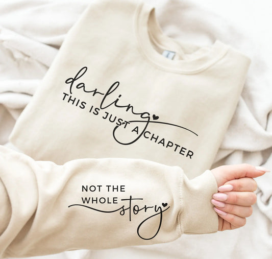 Darling This Is Just A Chapter Not The Whole Story Slogan Women Sweatshirt 2024 New Voguish Art Romance Valentine's Day Sweater